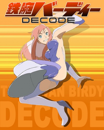 Birdy the Mighty Decode | Tetsuwan Birdy (2008) | Birdy the Mighty TV